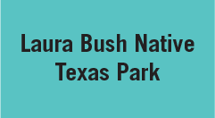 Laura Bush Native Texas Park