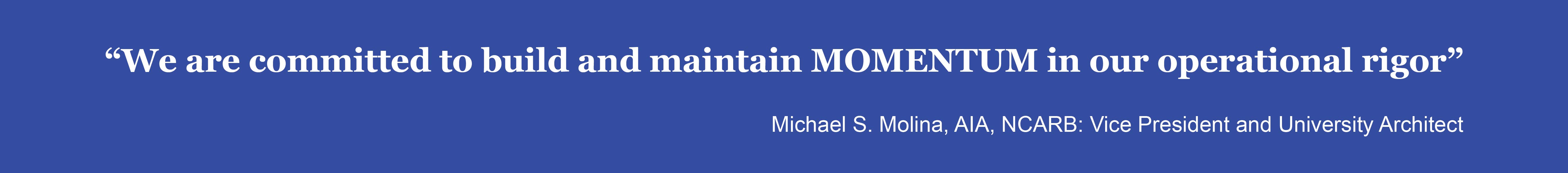 We are committed to build and maintain Momentum in our Operational Vigor Quote 